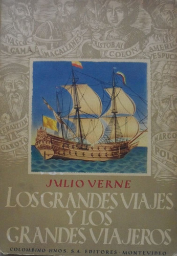 Los Grandes Viajes Y Los Grandes Viajeros Julio Verne