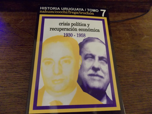 Historia Uruguaya Crisis Política Y Recuperación Económica