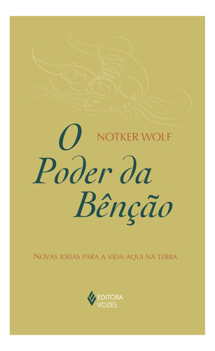 Poder Da Bênção, De Notker Wolf., Vol. N/a. Editora Vozes, Capa Mole Em Português, 2021