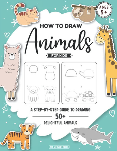 Libro: How To Draw Animals For Kids: A Step-by-step Guide To