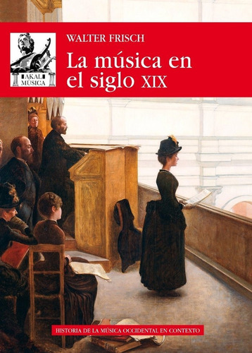 Musica En El Siglo Xix,la - Frisch,walter