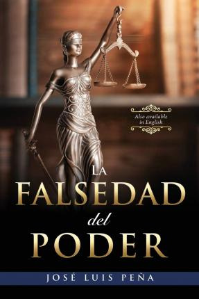 Libro La Falsedad Del Poder - Jose Luis Pena