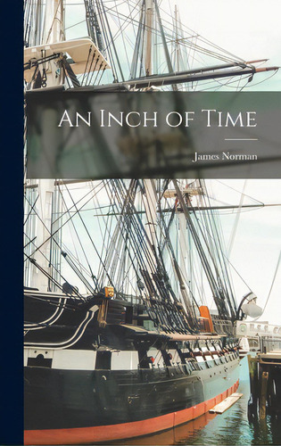 An Inch Of Time, De Norman, James 1912-. Editorial Hassell Street Pr, Tapa Dura En Inglés