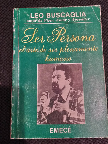 Ser Persona El Arte De Ser Plenamente  Humano Leo Buscaglia