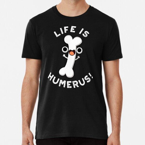 Remera Life Is Humerus Funny Bone Puns (bg Oscuro) Algodon P