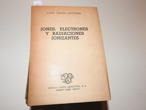 Iones Electrones Y Radiaciones Ionizantes  Crowther L578 