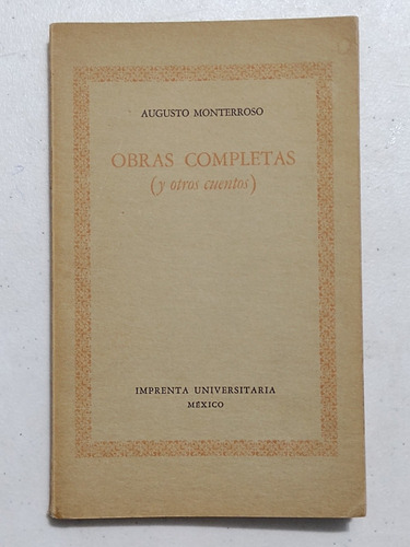 Augusto Monterroso. Obras Completas. Firmado A José De La Co