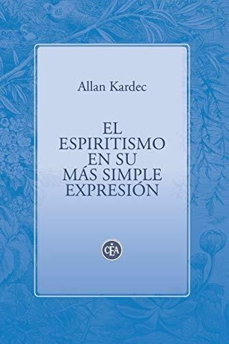 Libro : El Espiritismo En Su Mas Simple Expresion -...