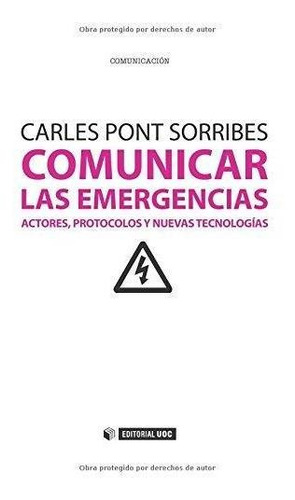 Comunicar Las Emergencias.actores, Protocolos Y Nuevas Tecno