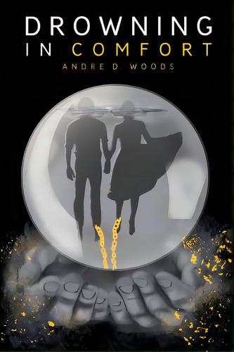 Drowning In Comfort, De Woods, Andre D.. Editorial Lightning Source Inc, Tapa Blanda En Inglés