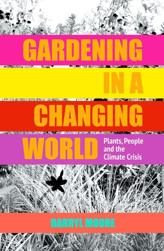 Libro: Jardinería En Un Mundo Cambiante: Las Plantas, Las Pe