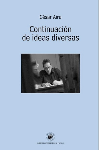 Continuacion De Ideas Diversas - Cesar Aira