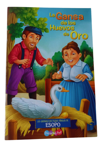 La Gansa De Los Huevos De Oro, Las Grandiosas Peque-fábulas De Esopo, Dreamsart, De Esopo., Vol. 1. Editorial Dreamsart, Tapa Blanda, Edición 2022 En Español, 2022
