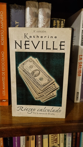 Riesgo Calculado / Katherine Neville / Ediciones B