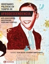 Libro Identidades Politicas En Tiempos De Afrodescendencia 