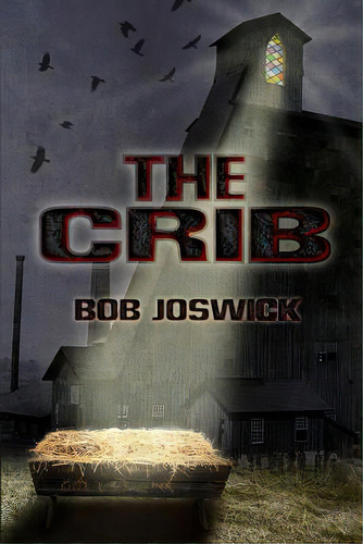 The Crib, De Joswick, Bob. Editorial Createspace, Tapa Blanda En Inglés