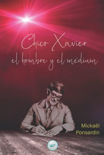 Chico Xavier El Hombre Y El Medium