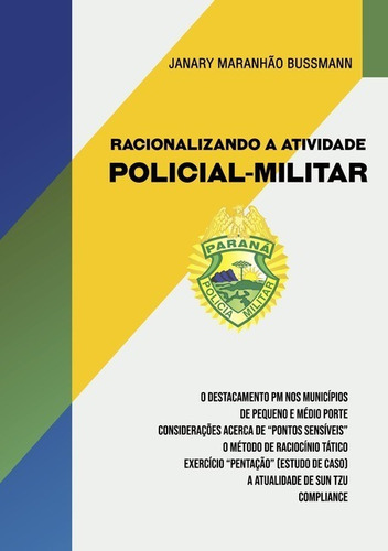 Racionalizando A Atividade Policial-militar, De Janary Maranhão Bussmann. Série Não Aplicável, Vol. 1. Editora Clube De Autores, Capa Mole, Edição 1 Em Português, 2020