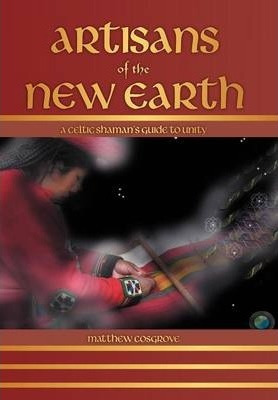 Libro Artisans Of The New Earth - Matthew Cosgrove