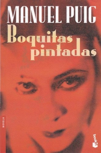 Boquitas Pintadas - Manuel Puig