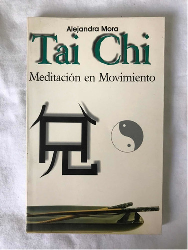 Bb4 Tai-chi Meditación En Movimiento , Alejandra Mora
