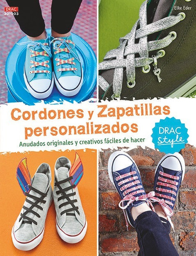 Cordones Y Zapatillas Personalizados (libro Original)