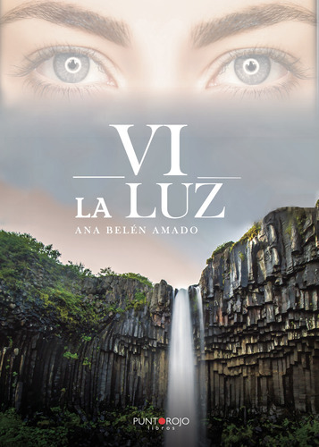 Vi La Luz, De Amado Teijeiro , Ana Belén.., Vol. 1.0. Editorial Punto Rojo Libros S.l., Tapa Blanda, Edición 1.0 En Español, 2032