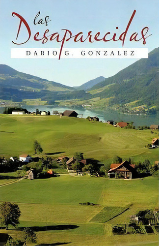 Las Desaparecidas, De Dario G Gonzalez. Editorial Palibrio, Tapa Blanda En Español