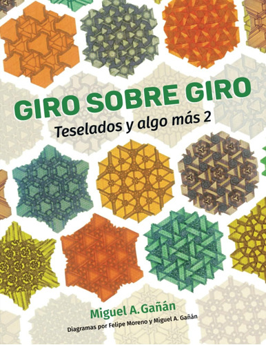 Libro: Giro Sobre Giro: Teselados Y Algo Más 2 (spanish Edit