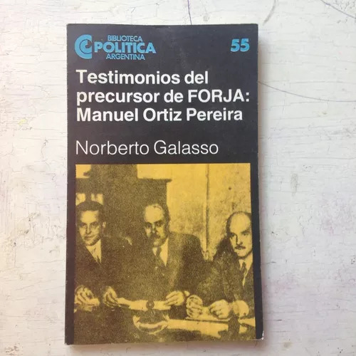 Testimonios Del Precursor De Forja: Manuel Ortiz Pereira