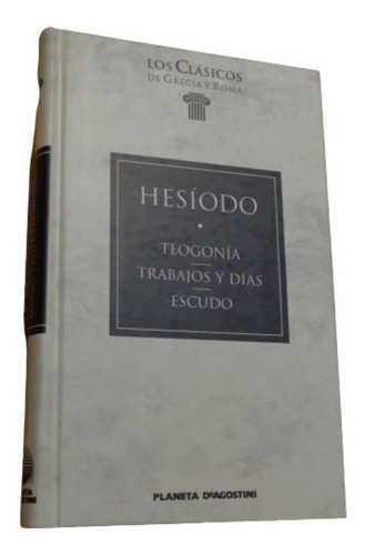 Hesíodo. Teogonía. Trabajos Y Días. Escudo. Gredos