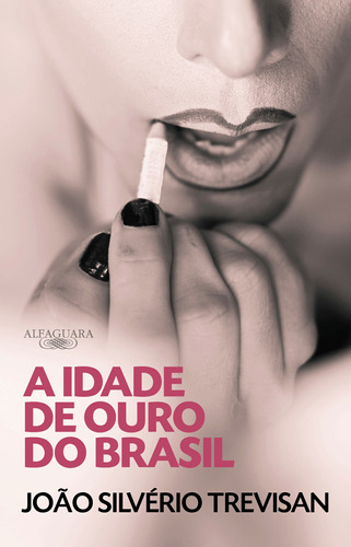 A Idade de Ouro do Brasil, de Trevisan, João Silvério. Editora Schwarcz SA, capa mole em português, 2019