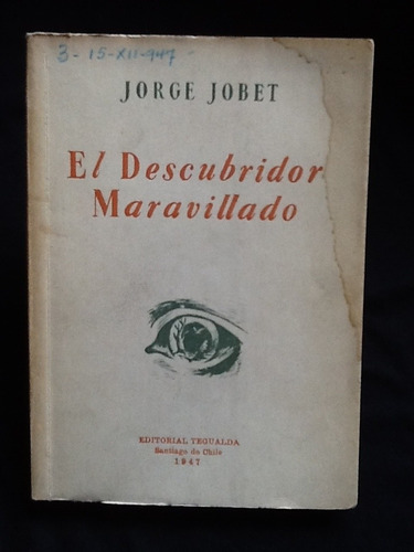 El Descubridor Maravillado - Jorge Jobet - 1947