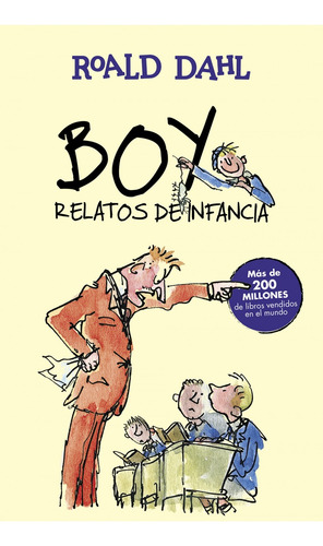 Boy: Relatos De Infancia, De Roald Dahl., Vol. 1. Editorial Alfaguara, Tapa Blanda, Edición 1 En Español