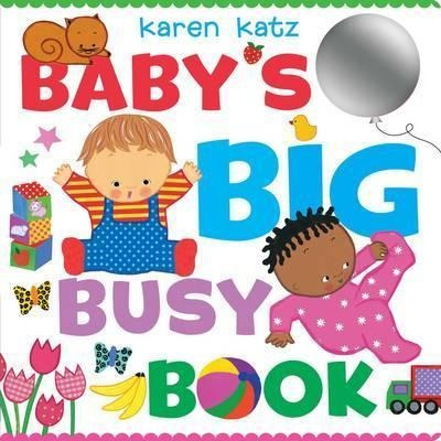 Baby's Big Busy Book - Karen Katz (board Book)