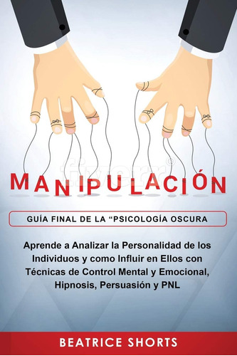 Libro: Manipulación: Aprende A Analizar La Personalidad De L