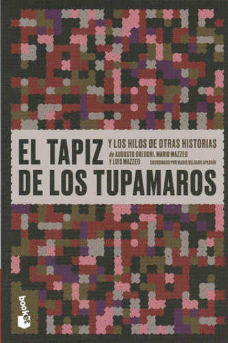 El Tapiz De Los Tupamaros*. - Augusto Gregori