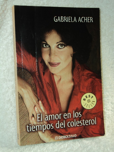 El Amor En Los Tiempos Del Colesterol Gabriela Acher