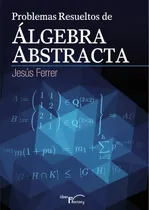 Comprar Libro Problemas Resuletos De Álgebra Abstracta - F. Llopis