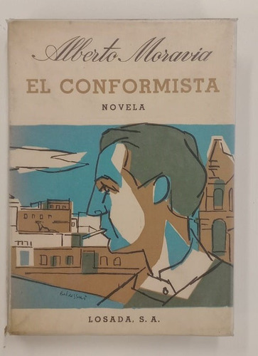 El Conformista De Alberto Moravia, Ed Losada 1962