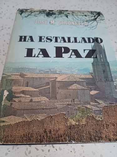 Ha Estallado La Paz - José M. Gironella (Usado)