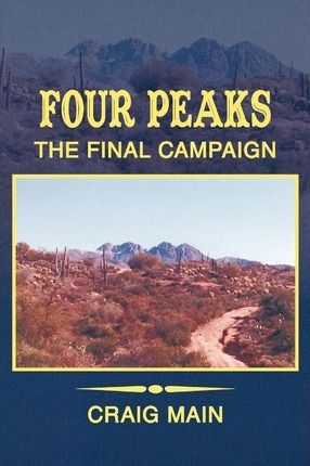 Libro Four Peaks : The Final Campaign - Craig Main