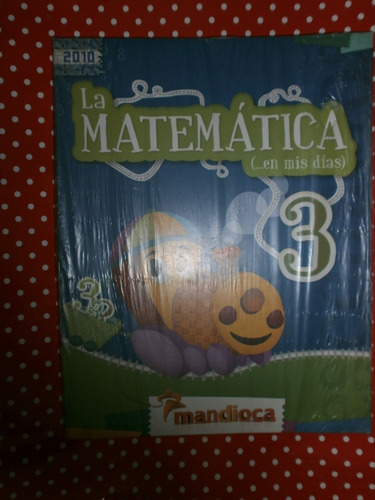 La Matemática (...en Mis Días) 3 Mandioca Cerrado! +ficheros