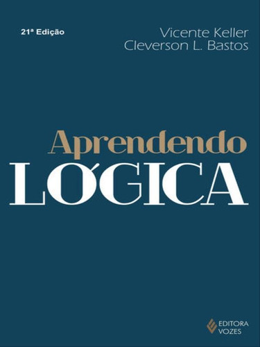 Aprendendo Lógica, De Bastos, Cleverson Leite. Editora Vozes, Capa Mole, Edição 21ª Edição - 2015 Em Português