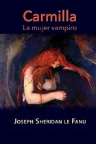 Comprar Carmilla La Mujer Vampiro Joseph Sheridan Le Fanu En Spa...