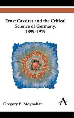 Libro Ernst Cassirer And The Critical Science Of Germany,...