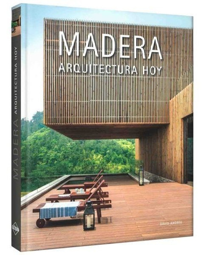 Madera, Arquitectura Hoy