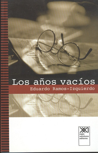 Años Vacios, Los, De Ramos Izquierdo, Eduardo. Editorial Siglo Xxi - México, Tapa Blanda, Edición 1 En Español, 2002