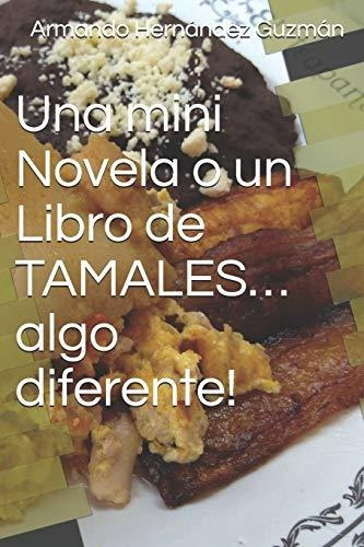 Una Mini Novela O Un Libro De Tamales... Algo Diferente!