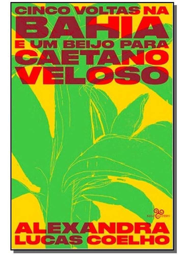 Cinco Voltas Na Bahia E Um Beijo Para Caetano Veloso